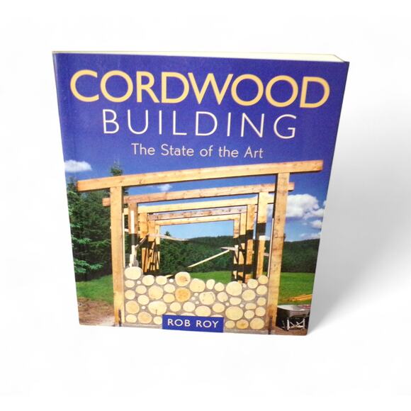 Cordwood Building The State of The Art Book by Rob Roy - Picture 1 of 2